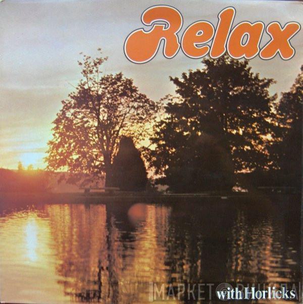  - Relax With Horlicks