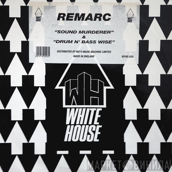 Remarc - Sound Murderer / Drum N' Bass Wise