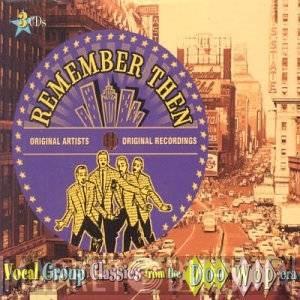  - Remember Then - Vocal Group Classics From The Doo Wop Era