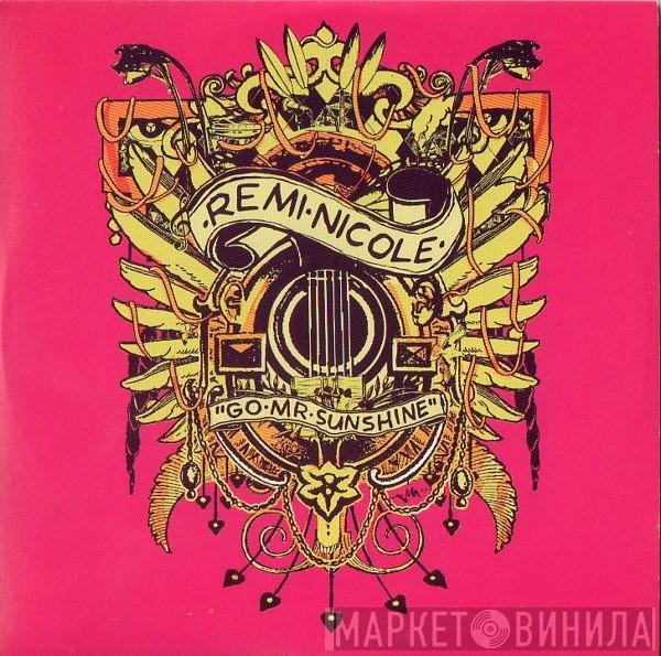 Remi Nicole - Go Mr Sunshine