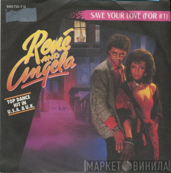  René & Angela  - Save Your Love (For #1)