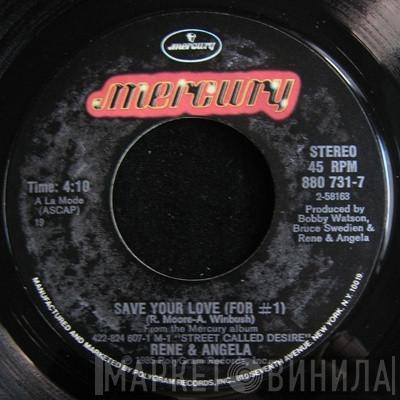  René & Angela  - Save Your Love (For #1)