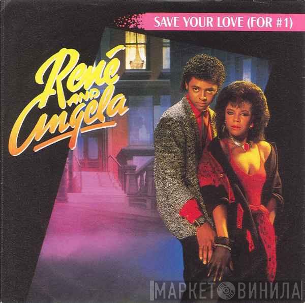  René & Angela  - Save Your Love (For #1)