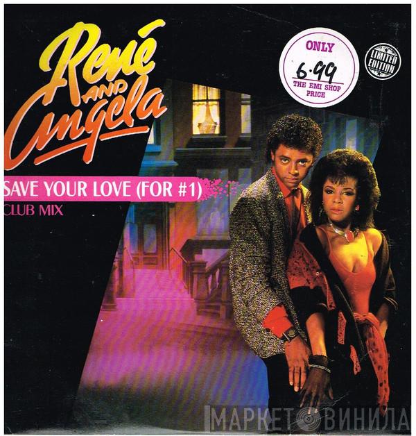 René & Angela  - Save Your Love (For #1)