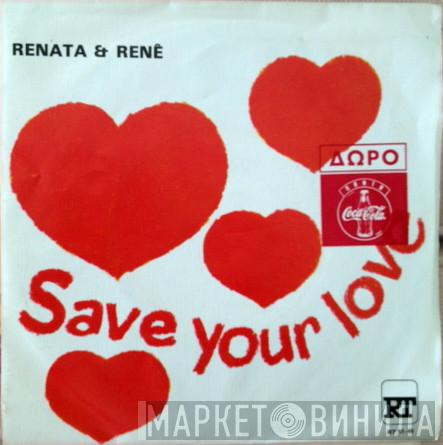 Renata & Rene - Save Your Love