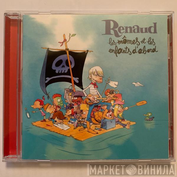 Renaud - Les Mômes Et Les Enfants D'abord