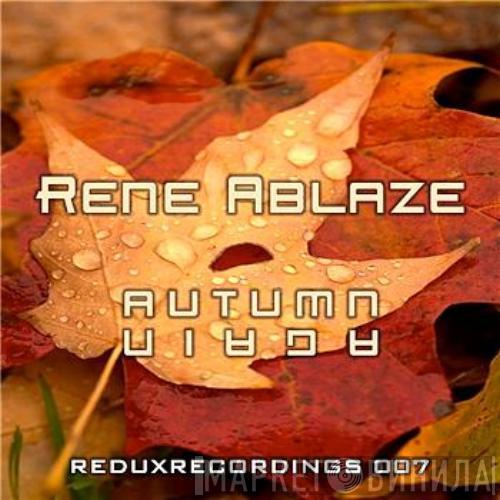  Rene Ablaze  - Autumn Again