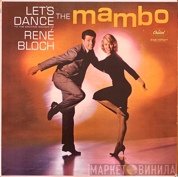 Rene Bloch And His Orchestra - Let's Dance The Mambo