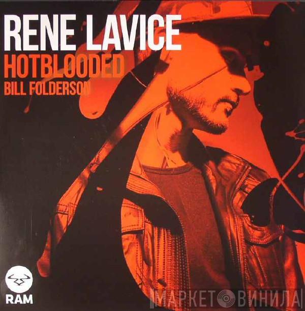 Rene Lavice - Hot Blooded / Bill Folderson