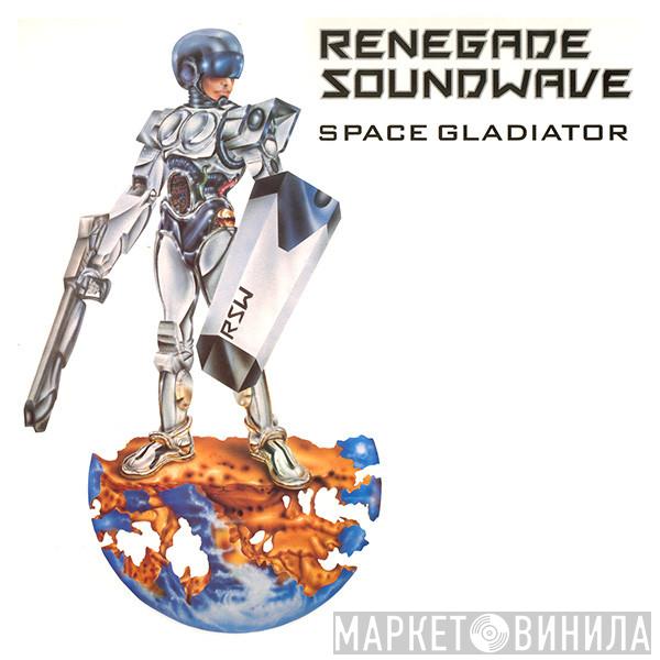  Renegade Soundwave  - Space Gladiator / The Phantom