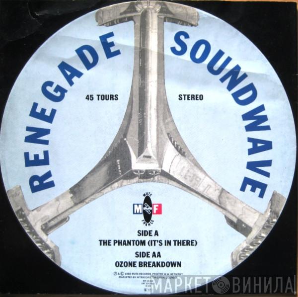  Renegade Soundwave  - The Phantom (It's In There) / Ozone Breakdown