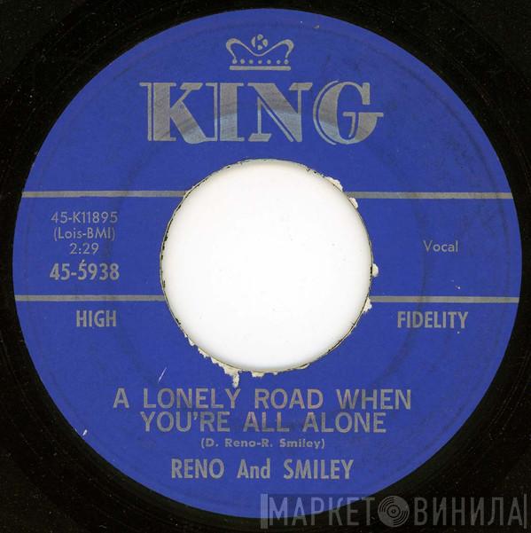 Reno And Smiley  - A Lonely Road When You're All Alone / I Know Your Burdens Are Greater Than Mine