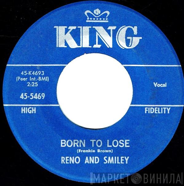  Reno And Smiley  - Born To Lose
