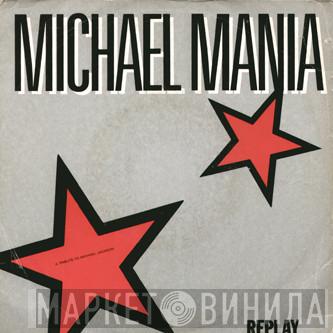  Replay  - Michael Mania