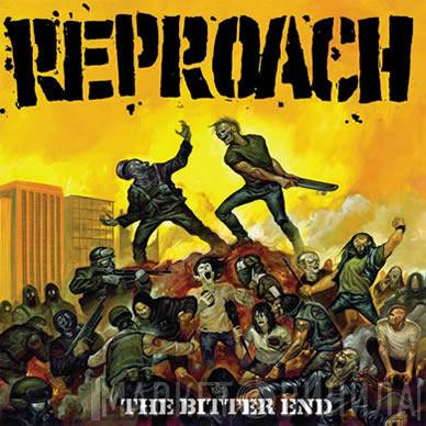Reproach  - The Bitter End