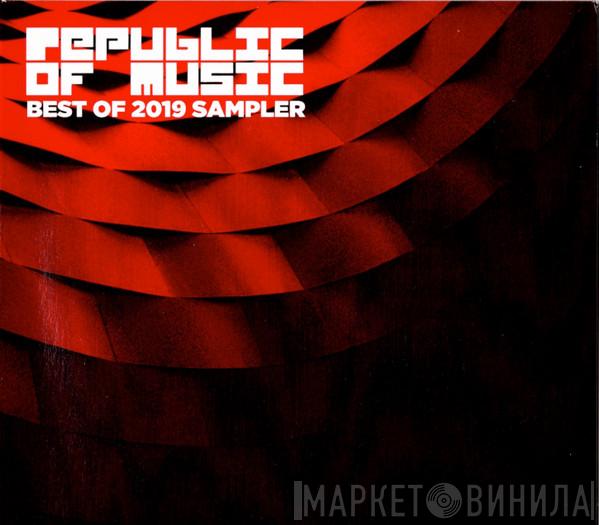 - Republic Of Music - Best Of 2019 Sampler