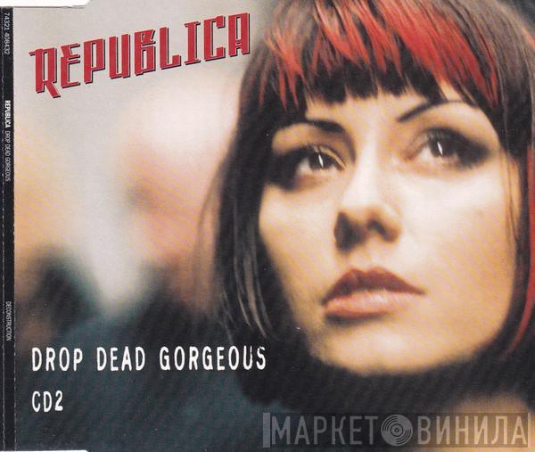 Republica - Drop Dead Gorgeous