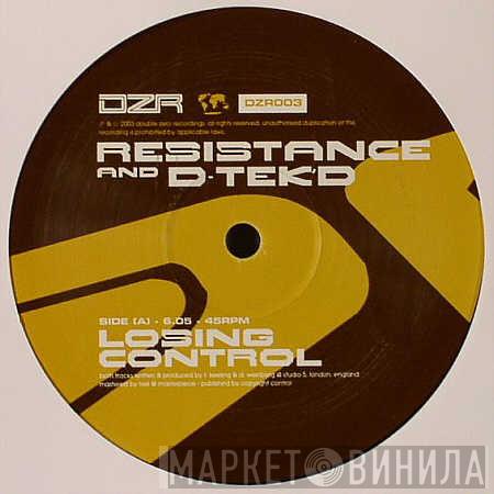 Resistance & D-Tek'D - Losing Control / Space Jam
