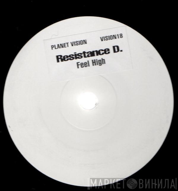  Resistance D  - Feel High