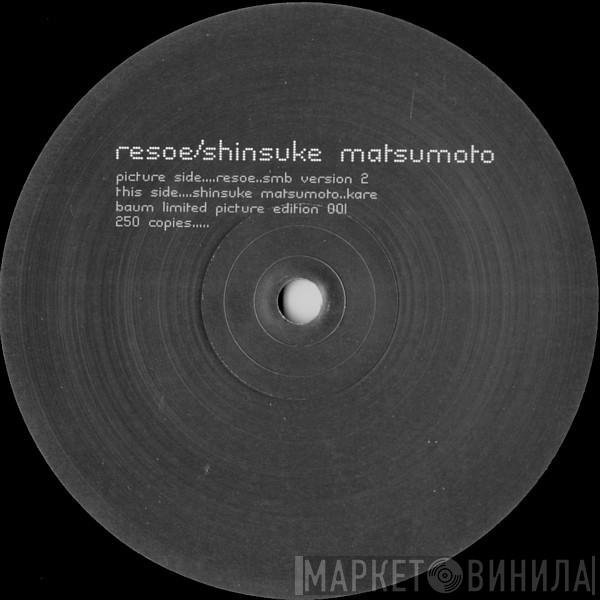Resoe, Shinsuke Matsumoto - Baum Limited Picture Edition 001