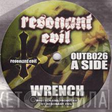 Resonant Evil - Wrench / Resistance