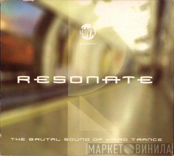  - Resonate – The Brutal Sound Of Hard Trance