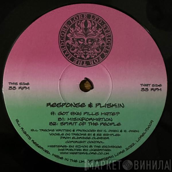 Response, Pliskin - Got Any Pills Mate? / Misinformation / Spirit Of The People