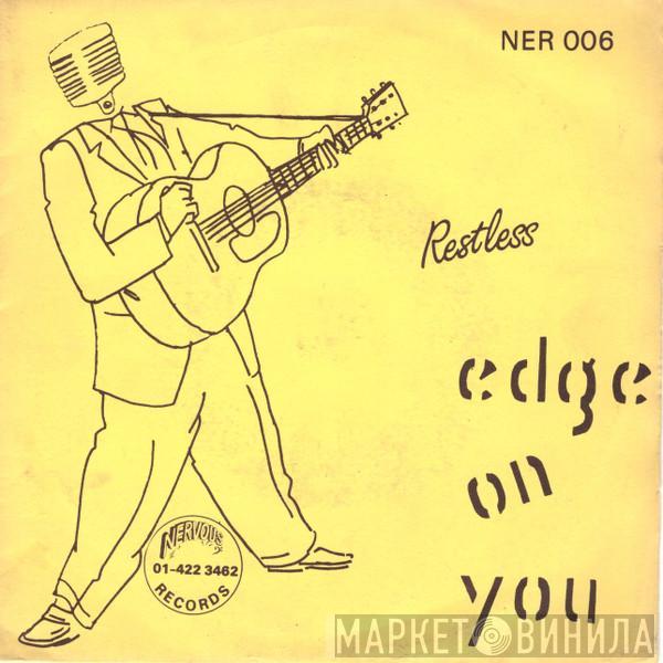 Restless - Edge On You