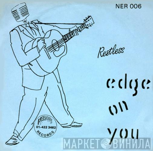 Restless - Edge On You