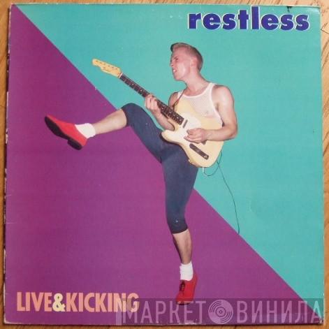 Restless - Live & Kicking