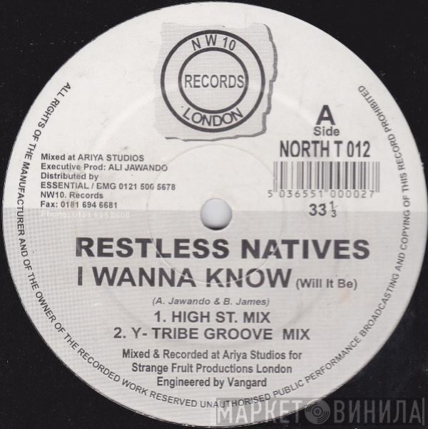  Restless Natives  - I Wanna Know (Will It Be)