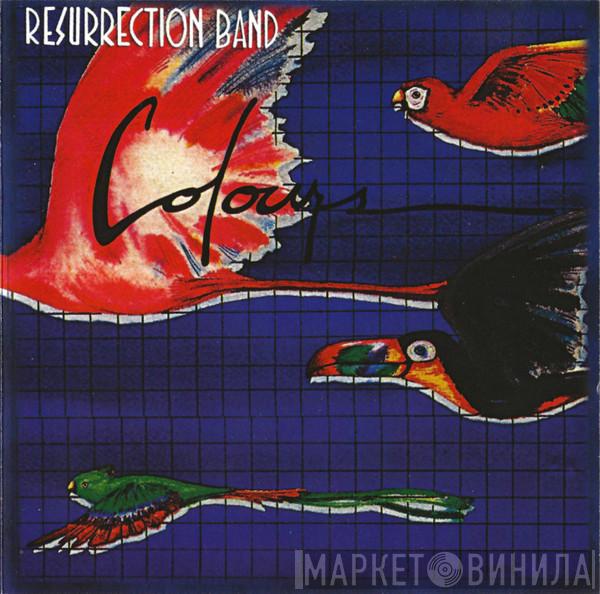 Resurrection Band  - Colours