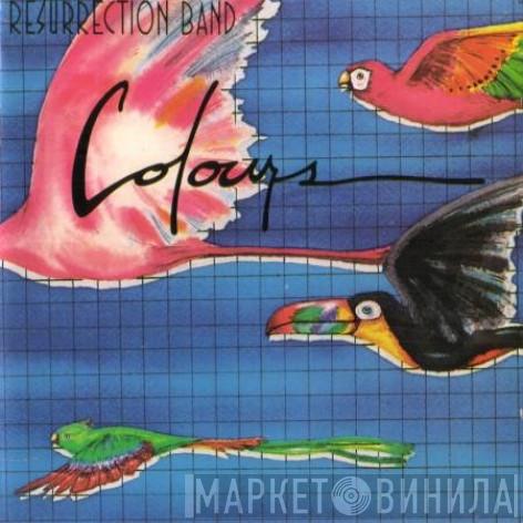  Resurrection Band  - Colours