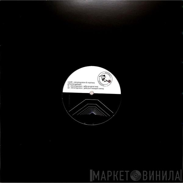 Retromigration, Nephews - Jeffa / Reingelaxed