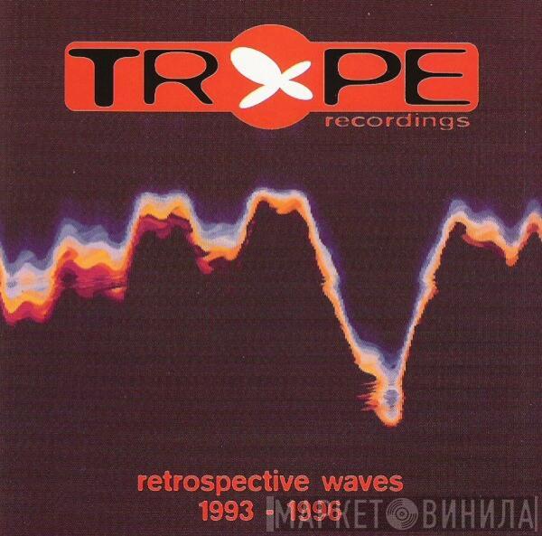  - Retrospective Waves  1993 - 1996