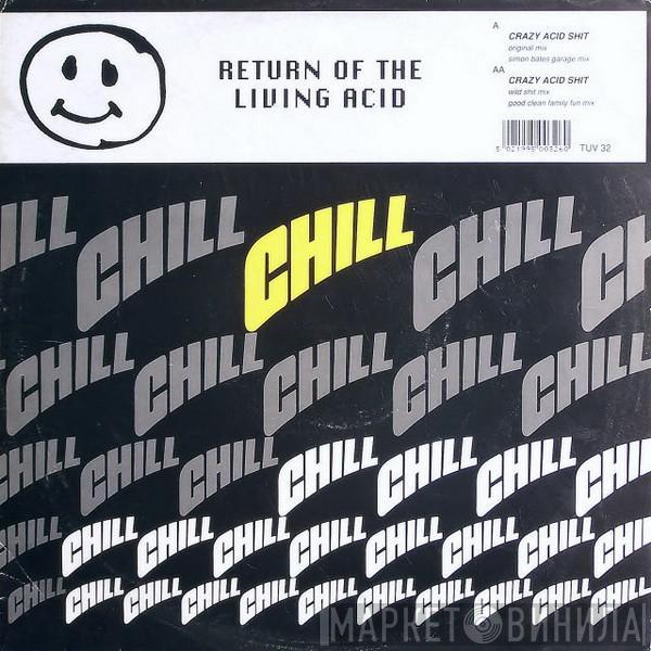 Return Of The Living Acid - Crazy Acid Shit