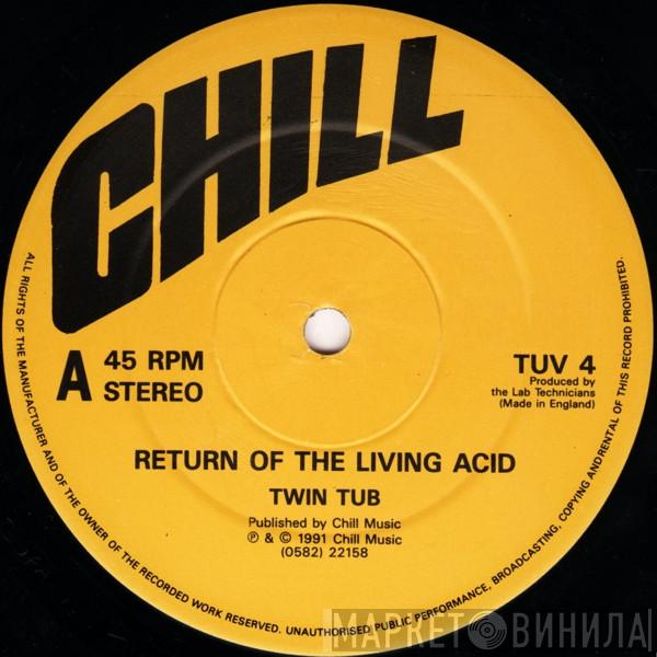 Return Of The Living Acid - Twin Tub
