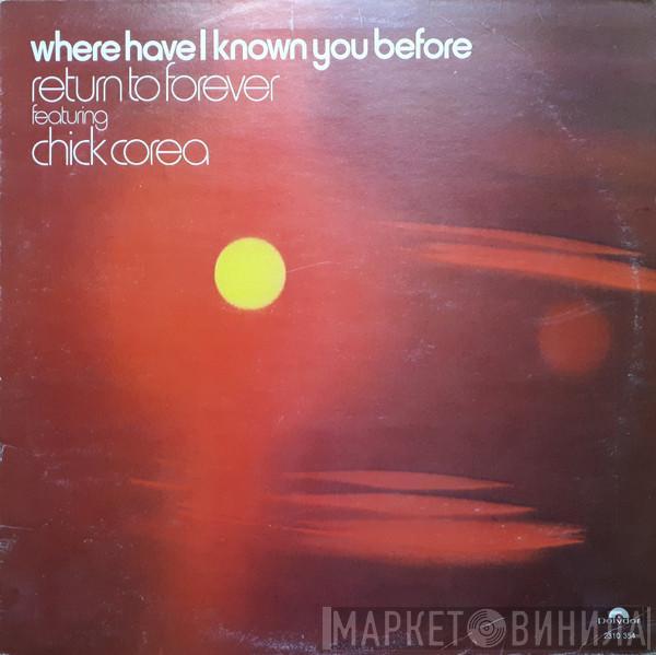 Return To Forever, Chick Corea - Where Have I Known You Before