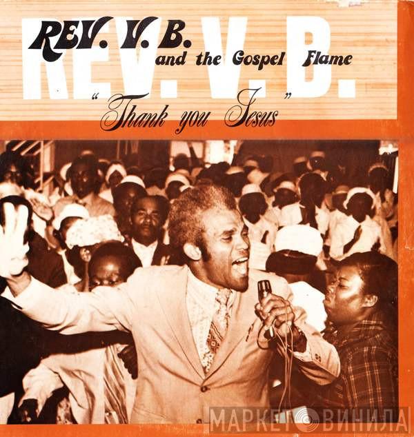 Rev. V. B., The Gospel Flames - Thank You Jesus
