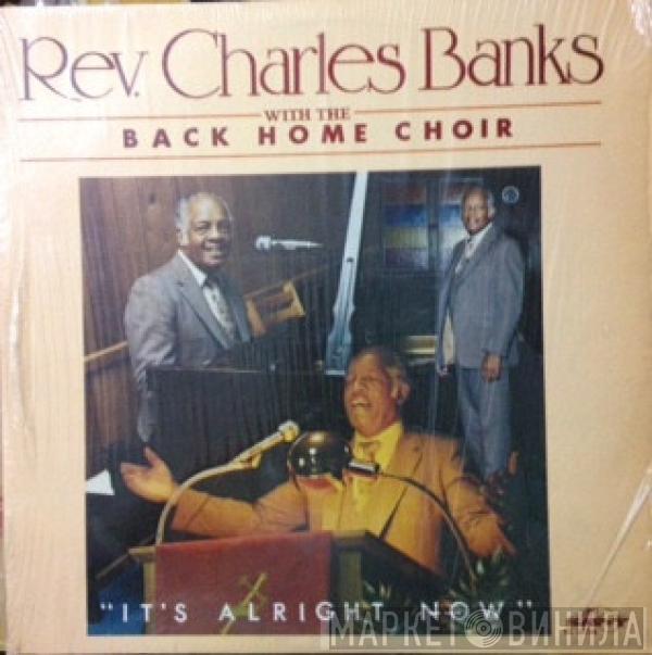 Rev. Charles Banks With The Back Home Choir - It's Alright Now