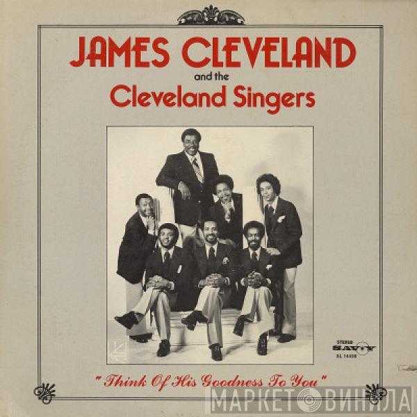 Rev. James Cleveland, The Cleveland Singers - Think Of His Goodness To You