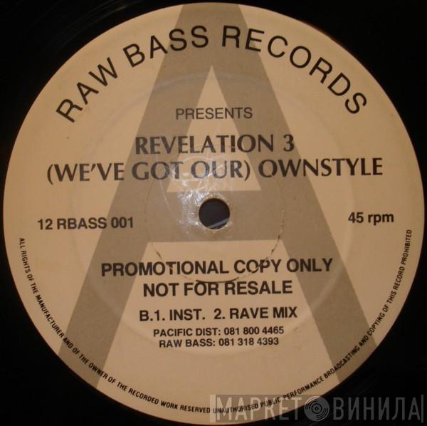 Revelation 3 - (We've Got Our) Ownstyle