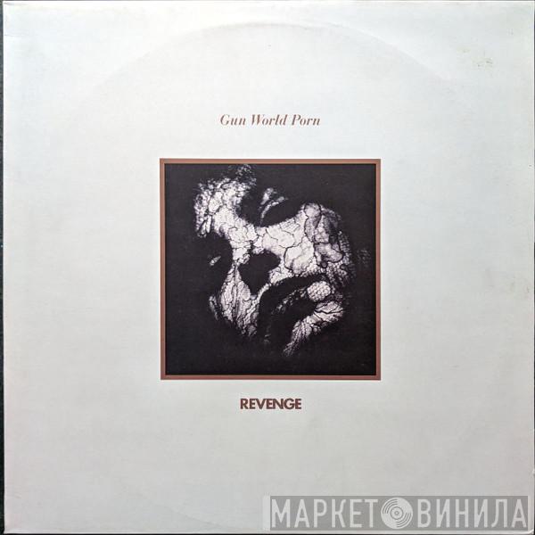 Revenge - Gun World Porn