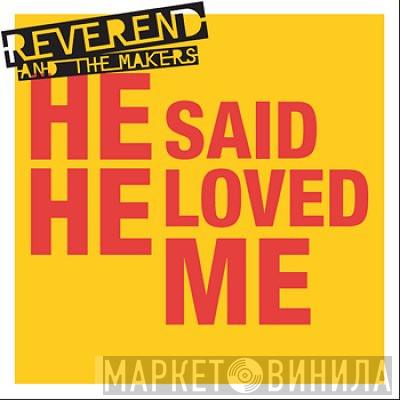 Reverend And The Makers - He Said He Loved Me