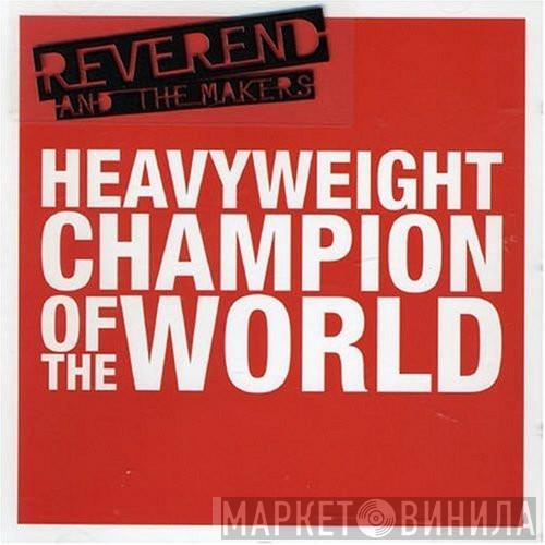 Reverend And The Makers - Heavyweight Champion Of The World