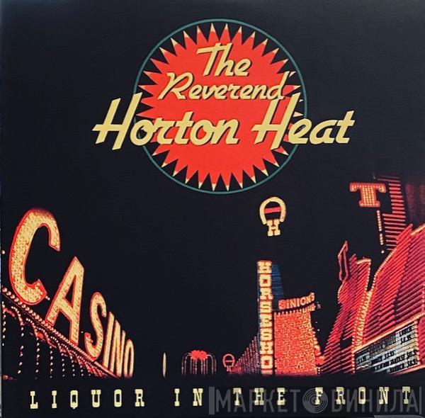 Reverend Horton Heat - Liquor In The Front
