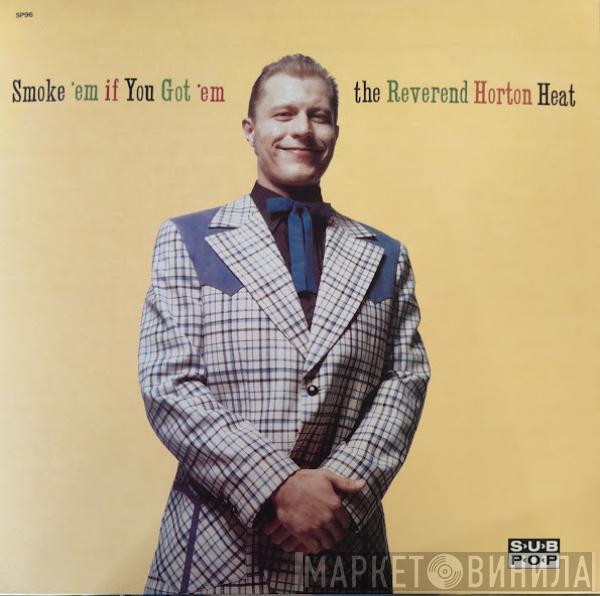 Reverend Horton Heat - Smoke 'Em If You Got 'Em