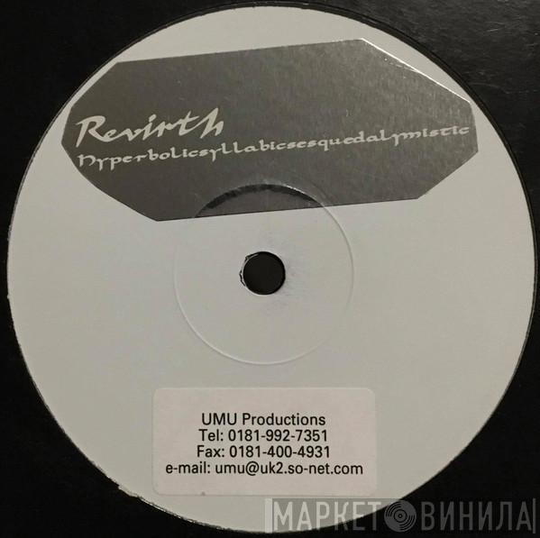 Revirth - Hyperbolicsyllabicsesquedalymistic