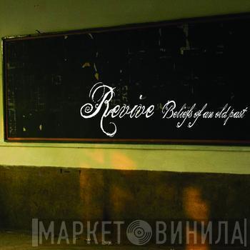 Revive  - Beliefs Of An Old Past