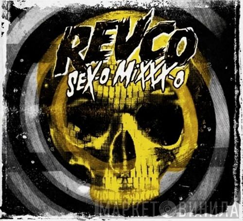  Revolting Cocks  - Sex-O Mixxx-O